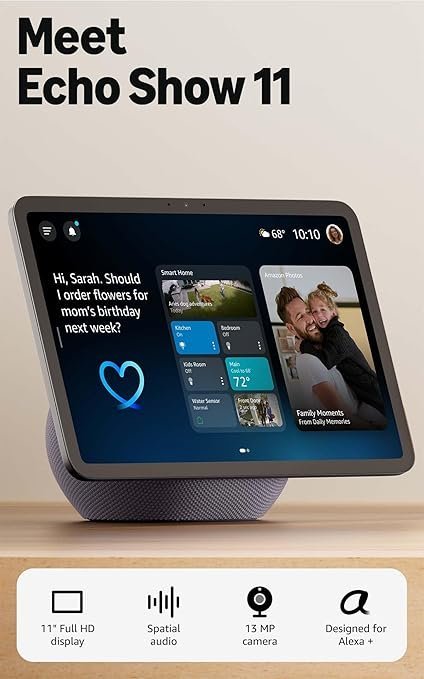amazon echo show 11 (newest model), vibrant full hd 11" display with more viewing area and spatial audio, designed for alexa+, graphite amazon echo show 11 (newest model), vibrant full hd 11" display with more viewing area and spatial audio, designed for alexa+, graphite